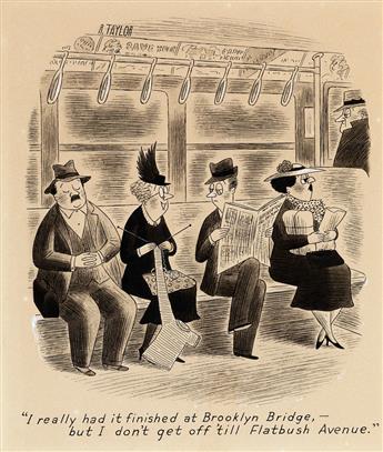 (THE NEW YORKER / CARTOONS / SUBWAY) RICHARD TAYLOR. I really had it finished at Brooklyn Bridge, - but I dont get off `til Flatbush